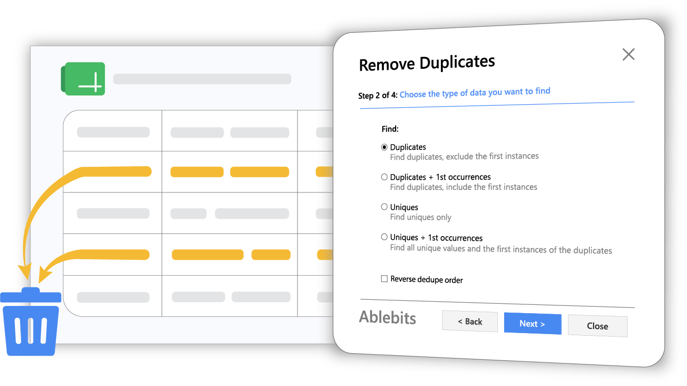Find and remove duplicates in Google Sheets with the Ablebits Remove Duplicates extension.